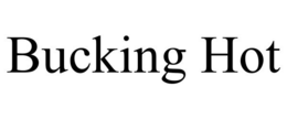 BUCKING HOT trademark