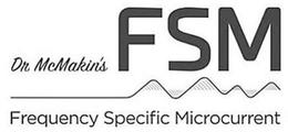 DR MCMAKIN'S FSM FREQUENCY SPECIFIC MICROCURRENT trademark
