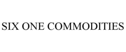 SIX ONE COMMODITIES trademark