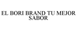 EL BORI BRAND TU MEJOR SABOR trademark