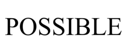 POSSIBLE trademark