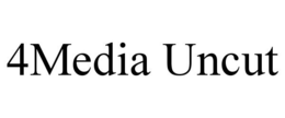 4MEDIA UNCUT trademark