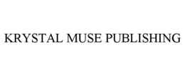KRYSTAL MUSE PUBLISHING trademark