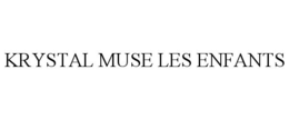 KRYSTAL MUSE LES ENFANTS trademark