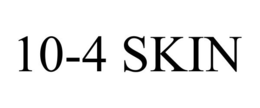 10-4 SKIN trademark