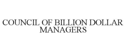 COUNCIL OF BILLION DOLLAR MANAGERS trademark