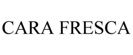 CARA FRESCA trademark