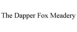 THE DAPPER FOX MEADERY trademark
