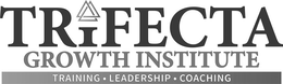 TRIFECTA GROWTH INSTITUTE TRAINING LEADERSHIP COACHING trademark