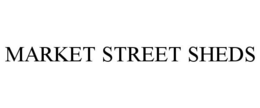 MARKET STREET SHEDS trademark