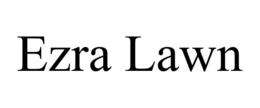 EZRA LAWN trademark