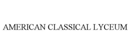 AMERICAN CLASSICAL LYCEUM trademark