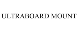 ULTRABOARD MOUNT trademark