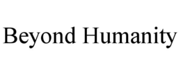 BEYOND HUMANITY trademark