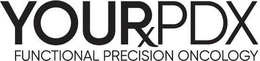 YOUR PDX FUNCTIONAL PRECISION ONCOLOGY trademark