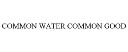 COMMON WATER COMMON GOOD trademark