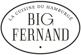 LA CUISINE DU HAMBURGÉ BIG FERNAND trademark