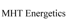 MHT ENERGETICS trademark