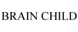 BRAIN CHILD trademark