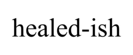 HEALED-ISH trademark