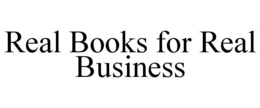 REAL BOOKS FOR REAL BUSINESS trademark