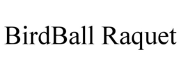 BIRDBALL RAQUET trademark