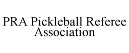 PRA PICKLEBALL REFEREE ASSOCIATION trademark