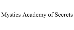 MYSTICS ACADEMY OF SECRETS trademark