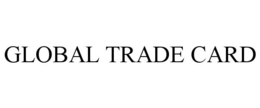 GLOBAL TRADE CARD trademark