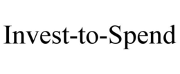 INVEST-TO-SPEND trademark