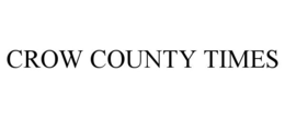 CROW COUNTY TIMES trademark