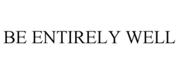 BE ENTIRELY WELL trademark