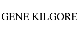 GENE KILGORE trademark