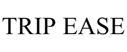 TRIP EASE trademark