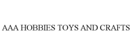 AAA HOBBIES TOYS AND CRAFTS trademark
