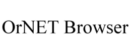 ORNET BROWSER trademark
