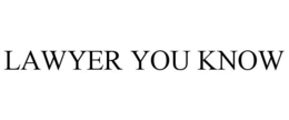 LAWYER YOU KNOW trademark