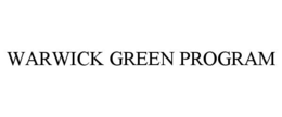 WARWICK GREEN PROGRAM trademark