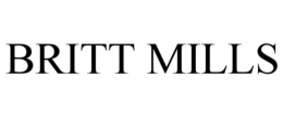 BRITT MILLS trademark