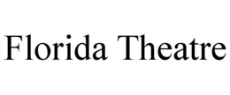 FLORIDA THEATRE trademark