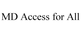 MD ACCESS FOR ALL trademark