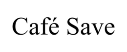 CAFÉ SAVE trademark