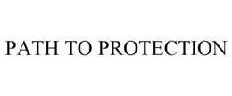 PATH TO PROTECTION trademark