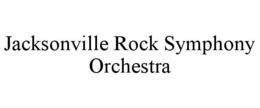 JACKSONVILLE ROCK SYMPHONY ORCHESTRA trademark
