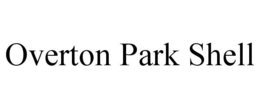 OVERTON PARK SHELL trademark