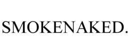 SMOKENAKED. trademark