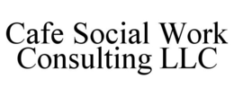 CAFE SOCIAL WORK CONSULTING LLC trademark