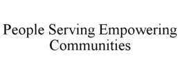 PEOPLE SERVING EMPOWERING COMMUNITIES trademark