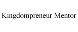 KINGDOMPRENEUR MENTOR trademark