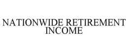 NATIONWIDE RETIREMENT INCOME trademark